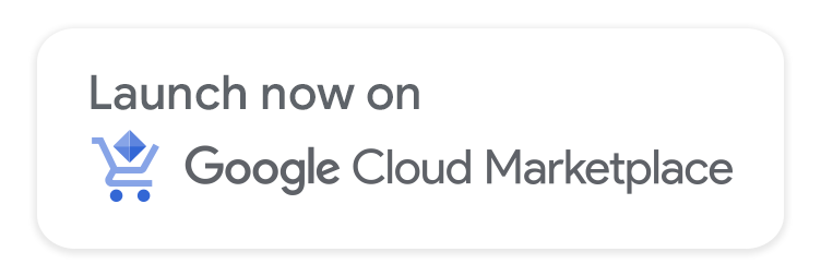 Launch on Google Cloud Marketplace